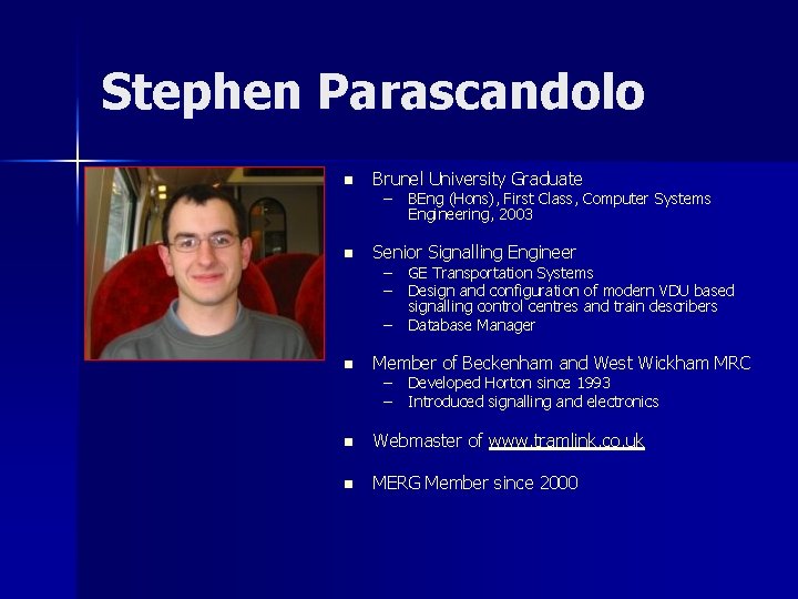 Stephen Parascandolo n Brunel University Graduate n Senior Signalling Engineer n Member of Beckenham