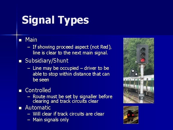 Signal Types n Main – If showing proceed aspect (not Red), line is clear