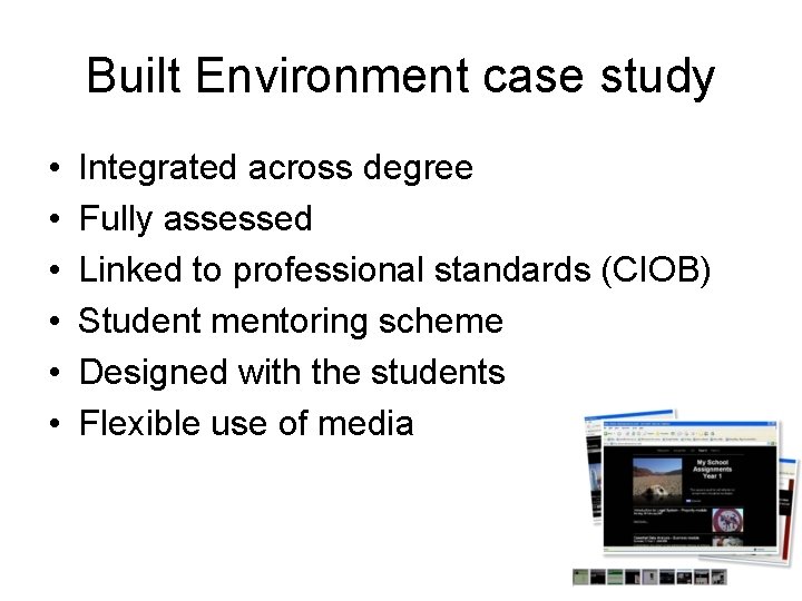 Built Environment case study • • • Integrated across degree Fully assessed Linked to
