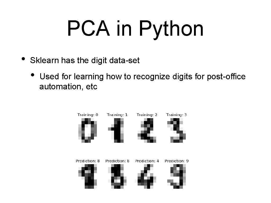 PCA in Python • Sklearn has the digit data-set • Used for learning how