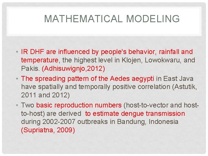 MATHEMATICAL MODELING • IR DHF are influenced by people's behavior, rainfall and temperature, the