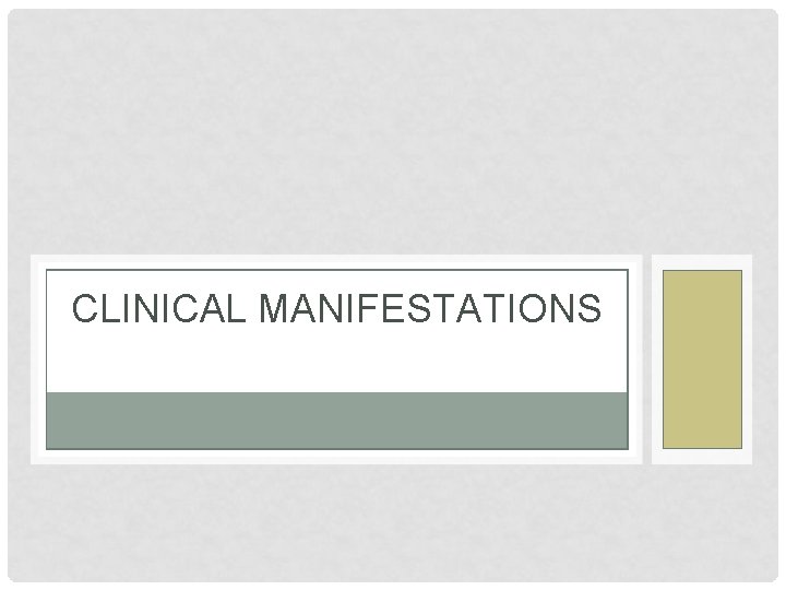 CLINICAL MANIFESTATIONS 