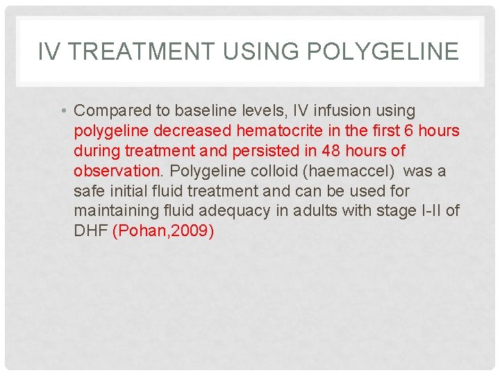 IV TREATMENT USING POLYGELINE • Compared to baseline levels, IV infusion using polygeline decreased