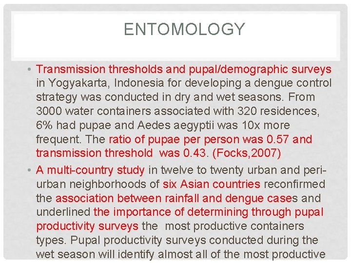 ENTOMOLOGY • Transmission thresholds and pupal/demographic surveys in Yogyakarta, Indonesia for developing a dengue