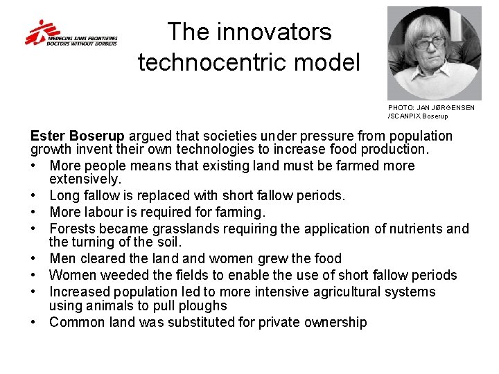 The innovators technocentric model PHOTO: JAN JØRGENSEN /SCANPIX Boserup Ester Boserup argued that societies