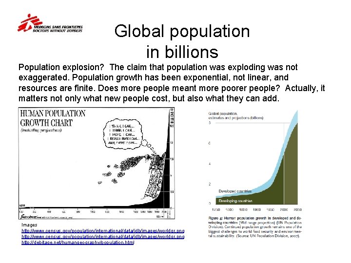 Global population in billions Population explosion? The claim that population was exploding was not