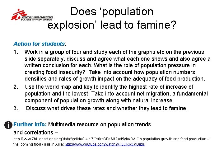  Does ‘population explosion’ lead to famine? Action for students: 1. Work in a