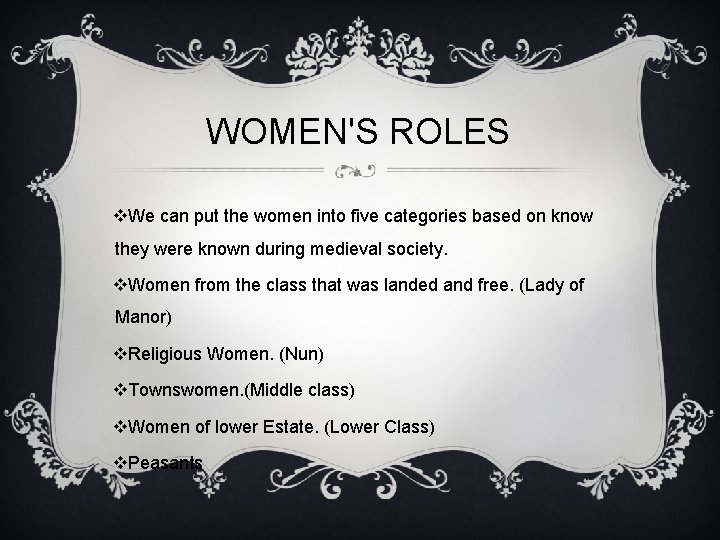 WOMEN'S ROLES v. We can put the women into five categories based on know