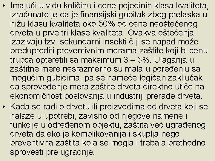 • Imajući u vidu količinu i cene pojedinih klasa kvaliteta, izračunato je da • Imajući u vidu količinu i cene pojedinih klasa kvaliteta, izračunato je da