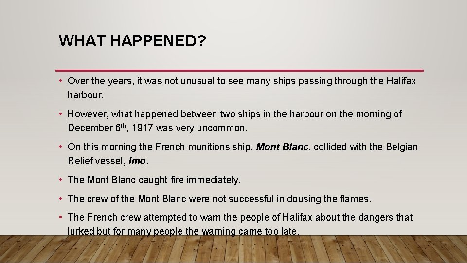 WHAT HAPPENED? • Over the years, it was not unusual to see many ships