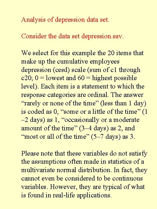 Analysis of depression data set. Consider the data set depression. sav. We select for