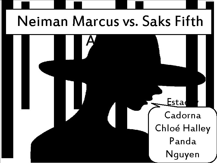 Neiman Marcus vs. Saks Fifth Avenue Estacey Cadorna Chloé Halley Panda Nguyen 