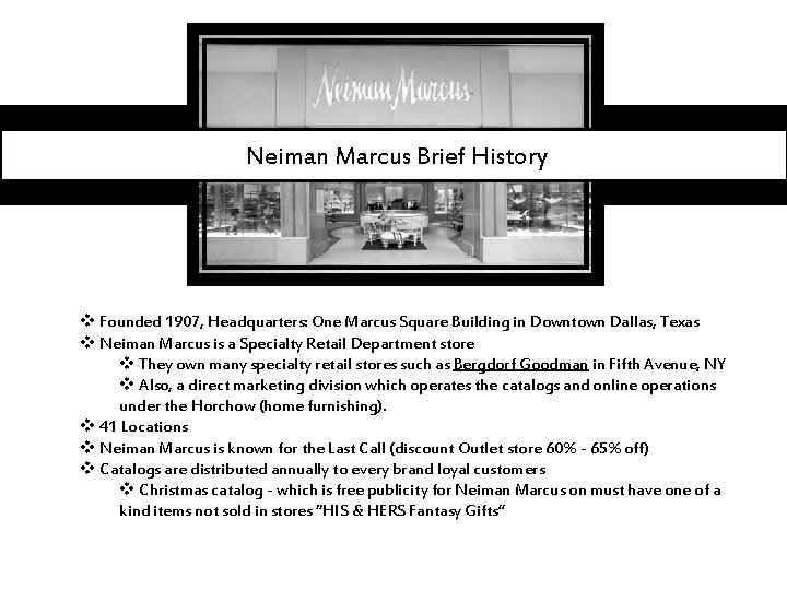 Neiman Marcus Brief History v Founded 1907, Headquarters: One Marcus Square Building in Downtown