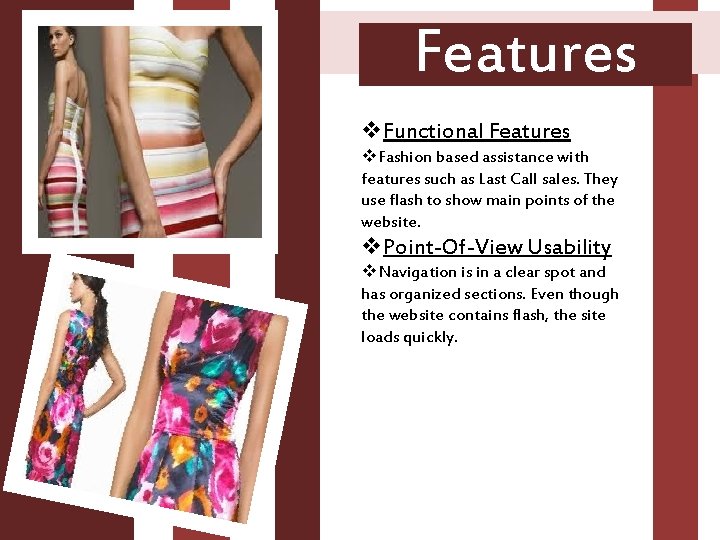 Features v. Functional Features v. Fashion based assistance with features such as Last Call