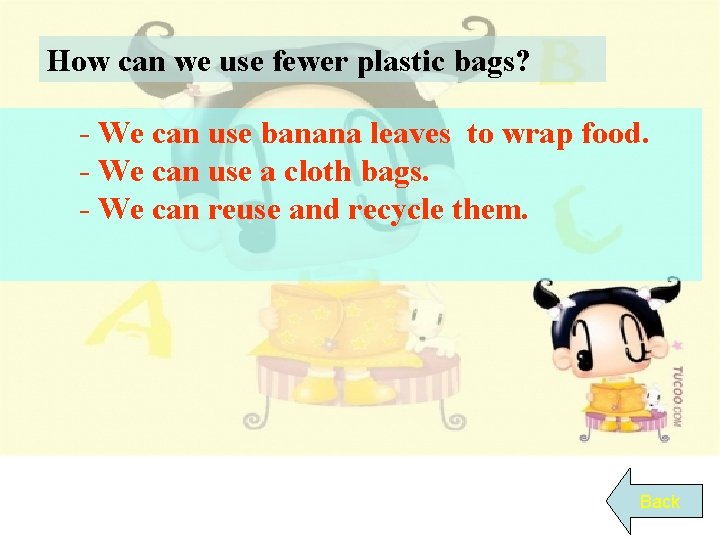 How can we use fewer plastic bags? - We can use banana leaves to