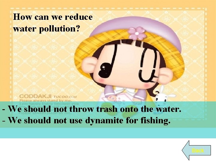 How can we reduce water pollution? - We should not throw trash onto the