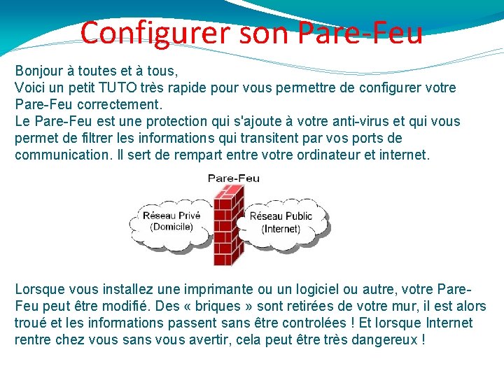 Configurer son Pare-Feu Bonjour à toutes et à tous, Voici un petit TUTO très