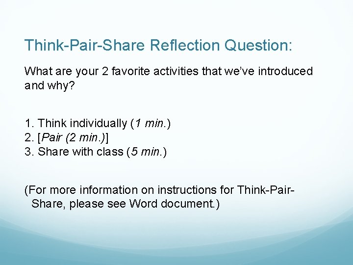 Think-Pair-Share Reflection Question: What are your 2 favorite activities that we’ve introduced and why?