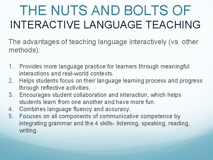 THE NUTS AND BOLTS OF INTERACTIVE LANGUAGE TEACHING The advantages of teaching language interactively