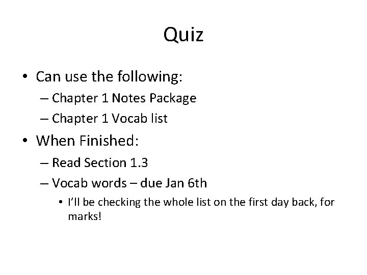 Quiz • Can use the following: – Chapter 1 Notes Package – Chapter 1