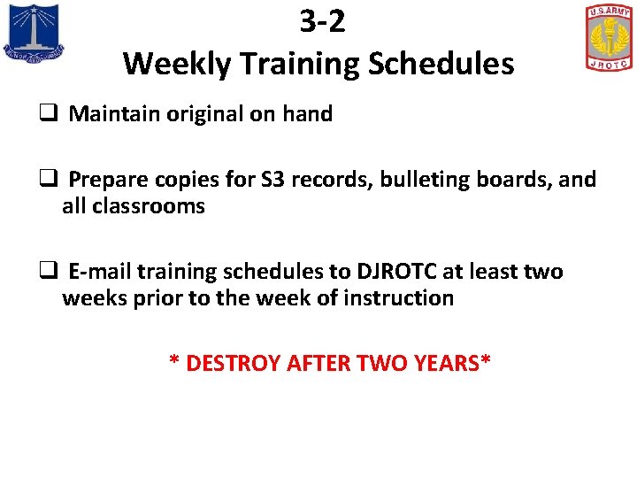 3 -2 Weekly Training Schedules q Maintain original on hand q Prepare copies for