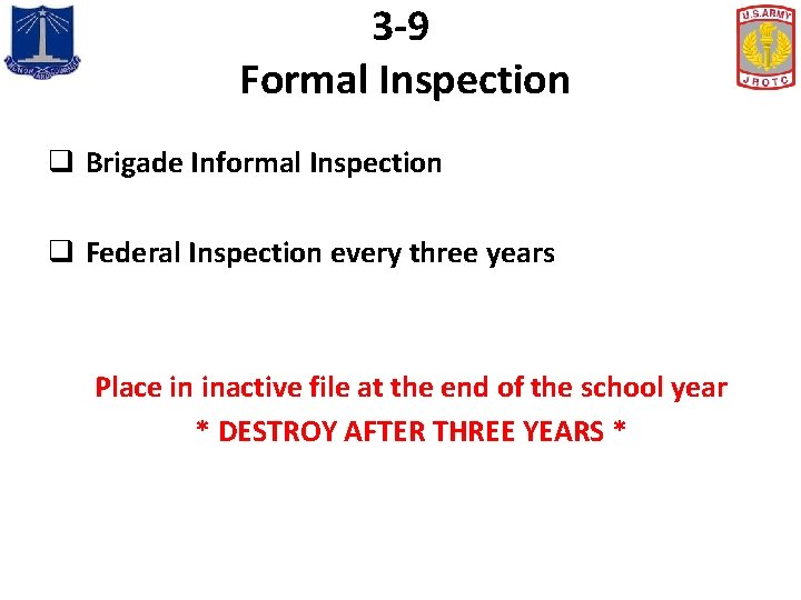 3 -9 Formal Inspection q Brigade Informal Inspection q Federal Inspection every three years