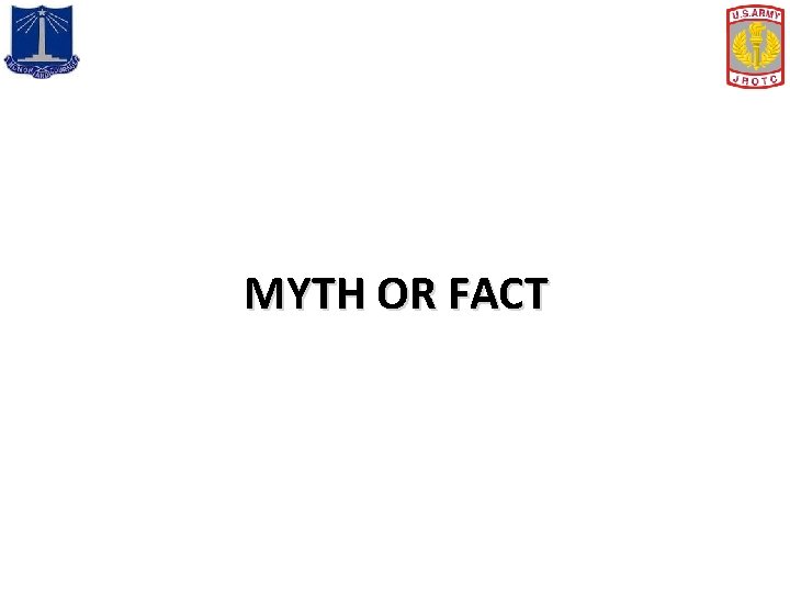 MYTH OR FACT 