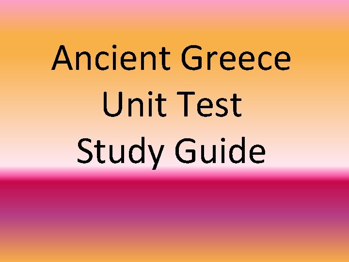 Ancient Greece Unit Test Study Guide 