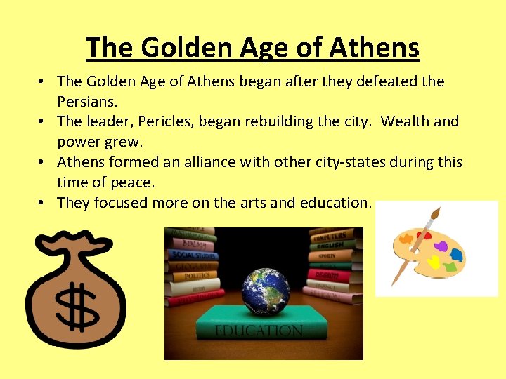 The Golden Age of Athens • The Golden Age of Athens began after they