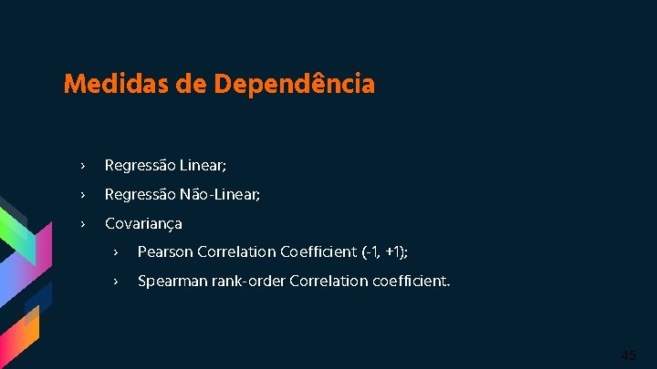 Medidas de Dependência › Regressão Linear; › Regressão Não-Linear; › Covariança › Pearson Correlation