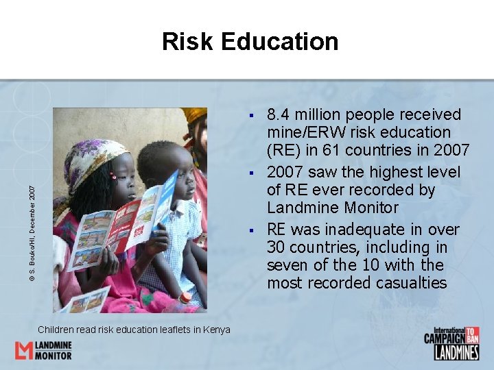 Risk Education § © S. Bouko/HI, December 2007 § § Children read risk education