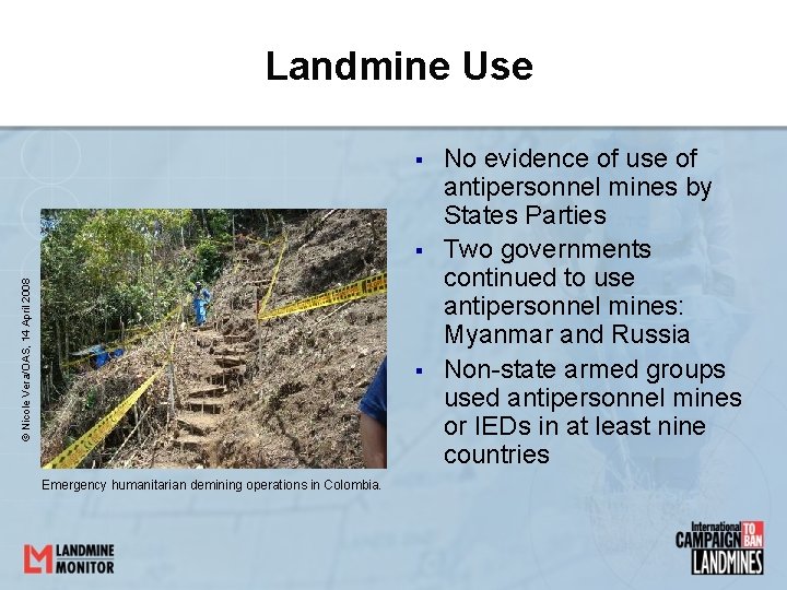 Landmine Use § © Nicole Vera/OAS, 14 April 2008 § § Emergency humanitarian demining