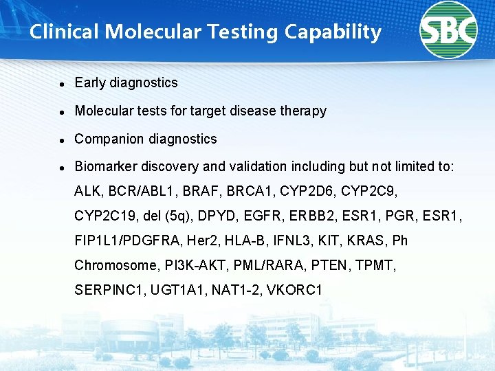 Clinical Molecular Testing Capability l Early diagnostics l Molecular tests for target disease therapy