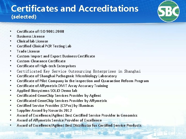 Certificates and Accreditations (selected) • • • • • Certificate of ISO 9001: 2008