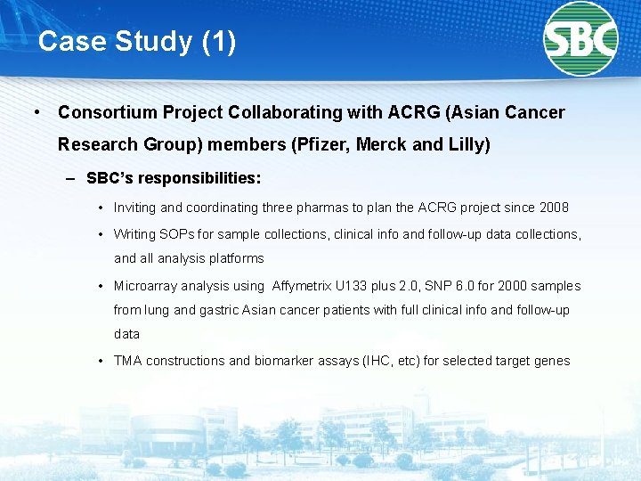 Case Study (1) • Consortium Project Collaborating with ACRG (Asian Cancer Research Group) members