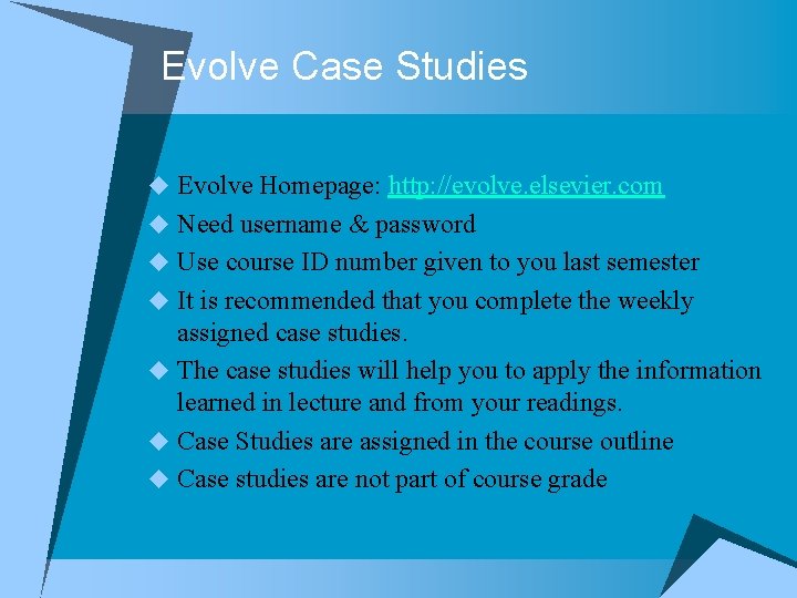 Evolve Case Studies u Evolve Homepage: http: //evolve. elsevier. com u Need username &