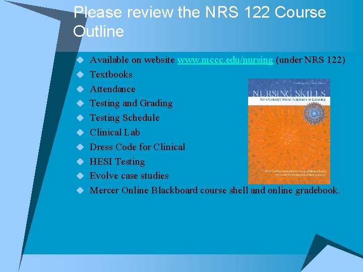 Please review the NRS 122 Course Outline u Available on website www. mccc. edu/nursing