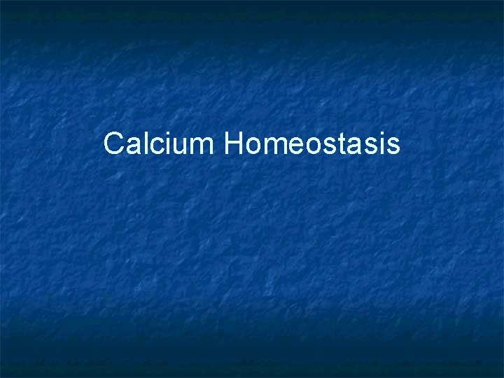 Calcium Homeostasis 