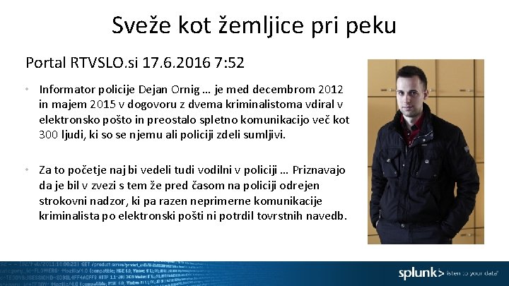 Sveže kot žemljice pri peku Portal RTVSLO. si 17. 6. 2016 7: 52 •