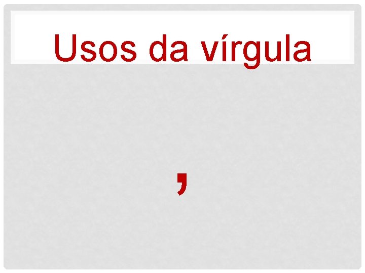 Usos da vírgula , 