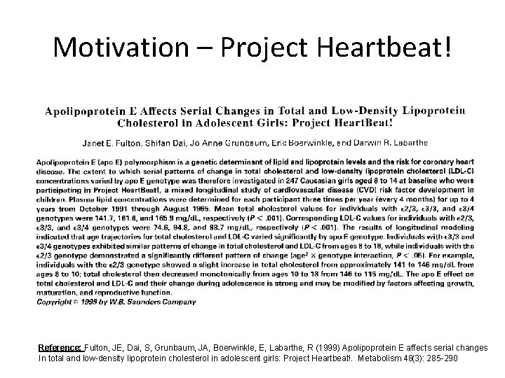 Motivation – Project Heartbeat! Reference: Fulton, JE, Dai, S, Grunbaum, JA, Boerwinkle, E, Labarthe, Motivation – Project Heartbeat! Reference: Fulton, JE, Dai, S, Grunbaum, JA, Boerwinkle, E, Labarthe,