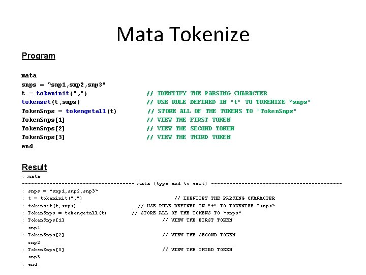 Mata Tokenize Program mata snps = “snp 1, snp 2, snp 3" t = Mata Tokenize Program mata snps = “snp 1, snp 2, snp 3" t =