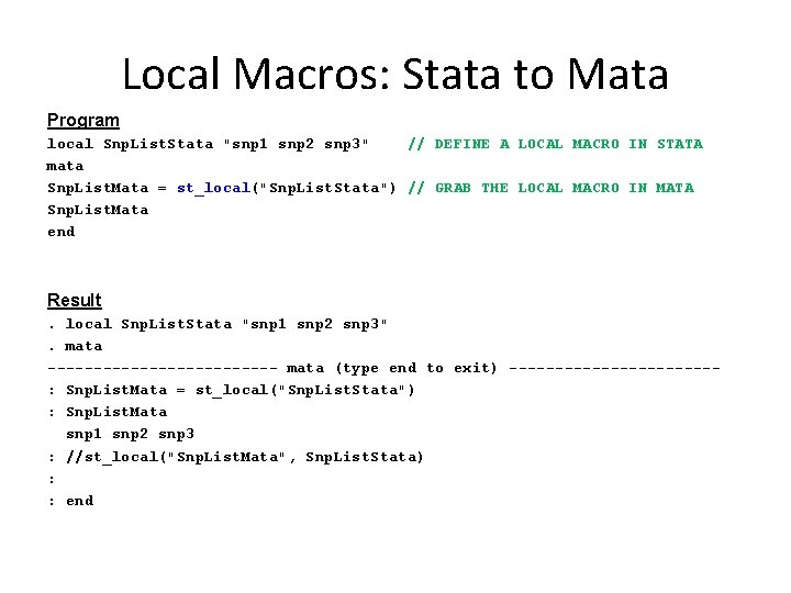 Local Macros: Stata to Mata Program local Snp. List. Stata "snp 1 snp 2 Local Macros: Stata to Mata Program local Snp. List. Stata "snp 1 snp 2