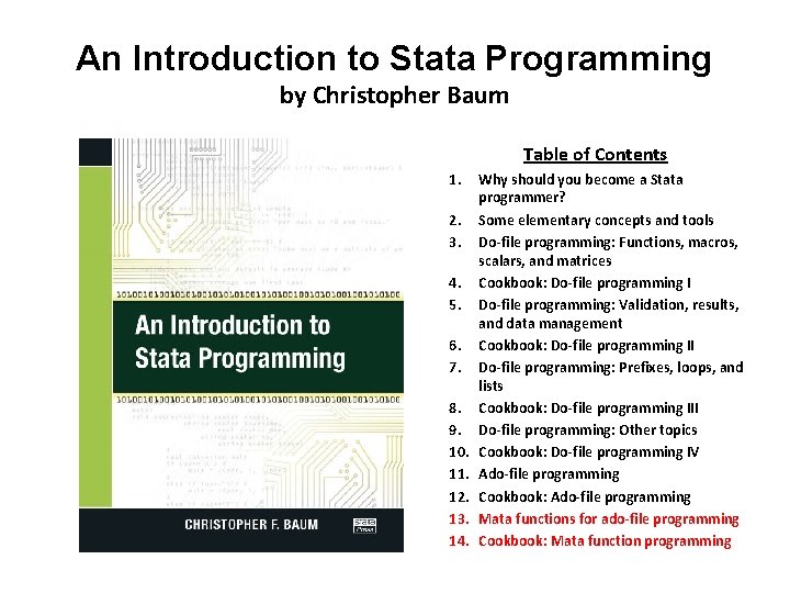 An Introduction to Stata Programming by Christopher Baum Table of Contents 1. 2. 3. An Introduction to Stata Programming by Christopher Baum Table of Contents 1. 2. 3.