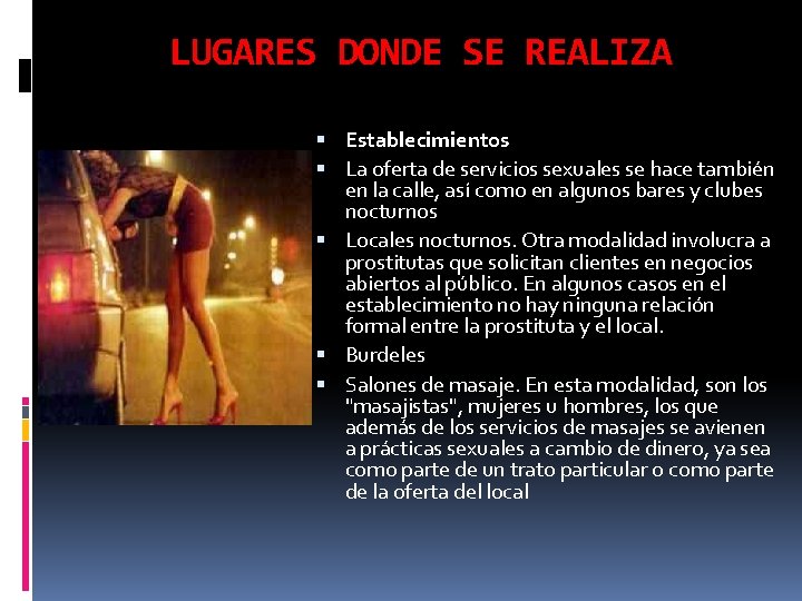 LUGARES DONDE SE REALIZA Establecimientos La oferta de servicios sexuales se hace también en LUGARES DONDE SE REALIZA Establecimientos La oferta de servicios sexuales se hace también en