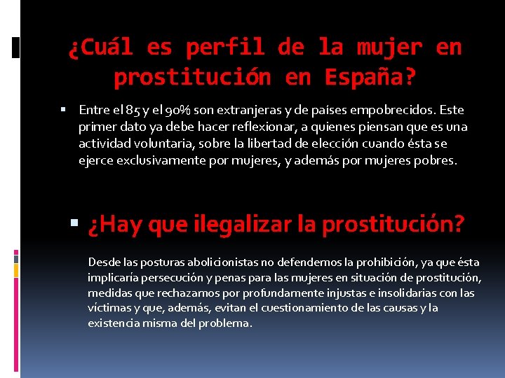 ¿Cuál es perfil de la mujer en prostitución en España? Entre el 85 y ¿Cuál es perfil de la mujer en prostitución en España? Entre el 85 y