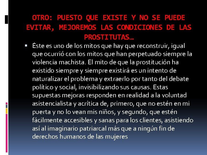 OTRO: PUESTO QUE EXISTE Y NO SE PUEDE EVITAR, MEJOREMOS LAS CONDICIONES DE LAS OTRO: PUESTO QUE EXISTE Y NO SE PUEDE EVITAR, MEJOREMOS LAS CONDICIONES DE LAS