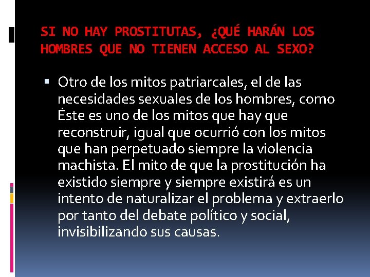 SI NO HAY PROSTITUTAS, ¿QUÉ HARÁN LOS HOMBRES QUE NO TIENEN ACCESO AL SEXO? SI NO HAY PROSTITUTAS, ¿QUÉ HARÁN LOS HOMBRES QUE NO TIENEN ACCESO AL SEXO?