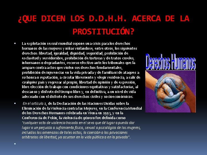 ¿QUE DICEN LOS D. D. H. H. ACERCA DE LA PROSTITUCIÓN? La explotación sexual ¿QUE DICEN LOS D. D. H. H. ACERCA DE LA PROSTITUCIÓN? La explotación sexual