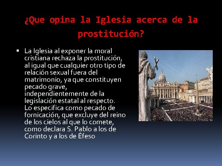 ¿Que opina la Iglesia acerca de la prostitución? La Iglesia al exponer la moral ¿Que opina la Iglesia acerca de la prostitución? La Iglesia al exponer la moral